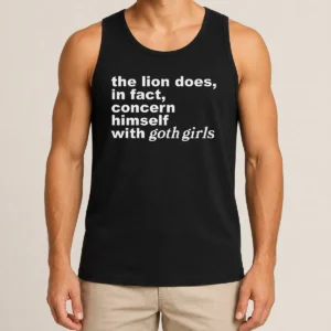 Pretty The Lion Does In Fact Concern Himself With Goth Girls Tank Top in black, sleeveless casual wear