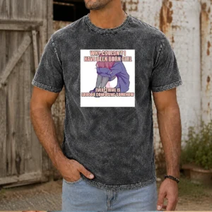 Good Why Couldn'T I Have Been Born Girl Everything Is So Confusing Somehow Washed T-Shirt