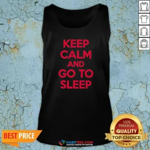 Premium Keep Calm And Go To Sleep Tank Top