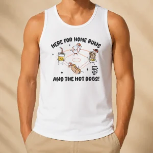 Nice Here For Home Runs And The Hot Dogs San Francisco Giants Tank Top