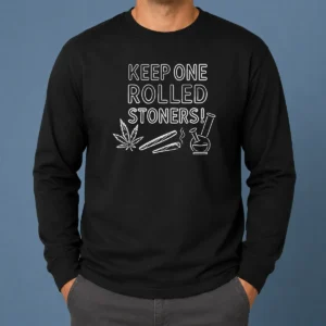 Hot Keep One Rolled Stoners Long Sleeve Shirt
