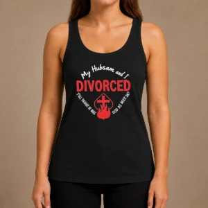 Hot My Hubsam And I Divorced Y'All Thought He Was God As Moot DK Tank Top
