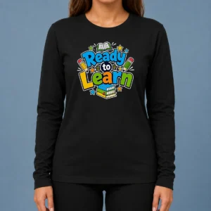 Pretty Back To School Ready To Learn Typography Long Sleeve Shirt