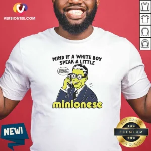 Nice Mind If A White Boy Speak A Little Minionese