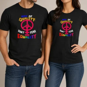 Awesome Men Of Quality Don'T Fear Equality Peace