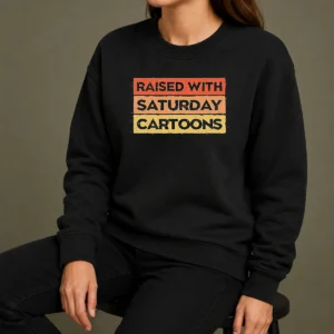 Good Raised With Saturday Cartoons Retro Sweater