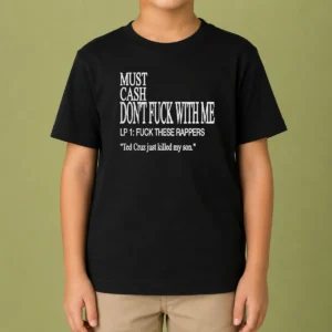 Hot Must Cash Don'T Fuck With Me Kids T-Shirt