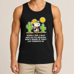 Nice Snoopy Cowboy When I Die I May Not Go To Heaven Tank Top