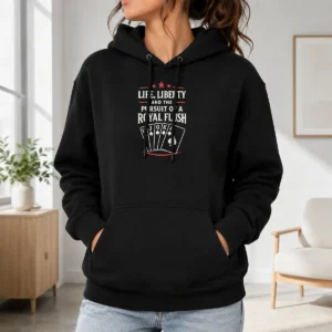 Hot Nice Life Liberty And The Pursuit Of A Royal Flush Poker Hoodie