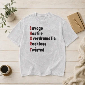 Hot Premium SHORT Stands For Savage Hostile Overdramatic Reckless Twisted Washed T Shirt front view on neutral background