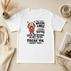 Premium Minion Dont Bother Walking A Mile In My Shoes That Would Be Boring Spend 30 Seconds In My