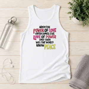 Official When The Power Of Love Overcomes The Love Of Power Tank Top