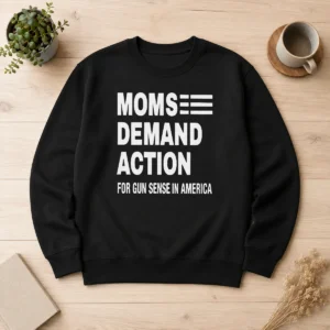 Pretty Nice Moms Demand Action For Gun Sense In America Sweater