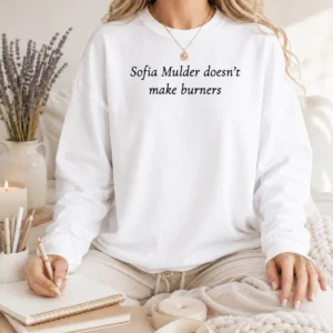 Nice Sofia Mulder Doesn'T Make Burners Long Sleeve Shirt