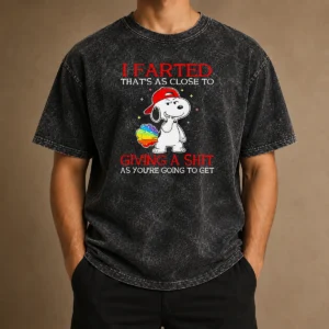 Pretty Funny Snoopy I Farted That'S As Close To Giving A Shit As You'Re Going To Get Washed T-Shirt