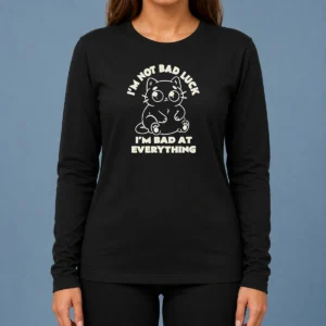 Awesome Black Cat I'M Not Bad Luck I'M Bad At Everything Long Sleeve Shirt