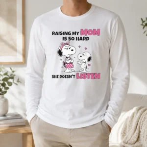 Awesome Snoopy And Belle Funny Raising My Mom Is So Hard She Doesnt Listen Long Sleeve Shirt