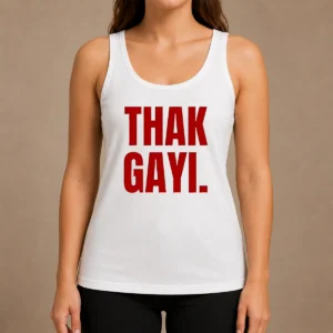 Hot Thak Gayi Tank Top