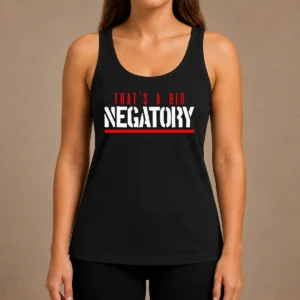 Top That'S A Big Negatory Tank Top