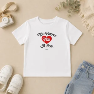 Awesome Too Pretty For A Job Daddy Text Kids T-Shirt
