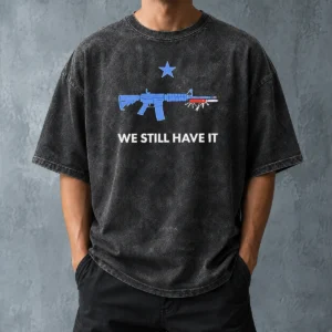 Premium Good We Still Have It Rifle And Swiss Army Knife One Blue Star Washed T-Shirt