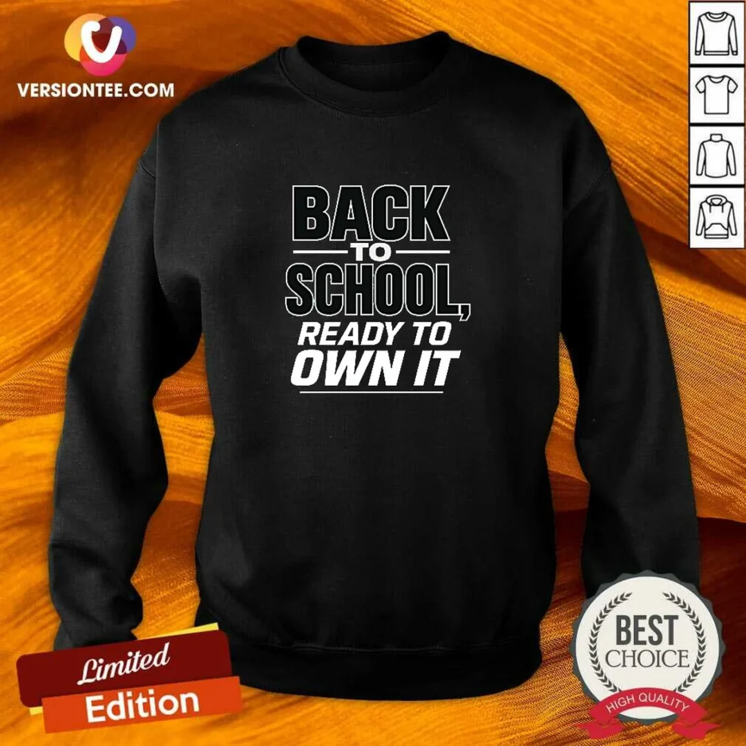 top-back-to-school-minimalist-ready-to-own-it-sweatshirt Top Back To School Minimalist Ready To Own It Sweatshirt