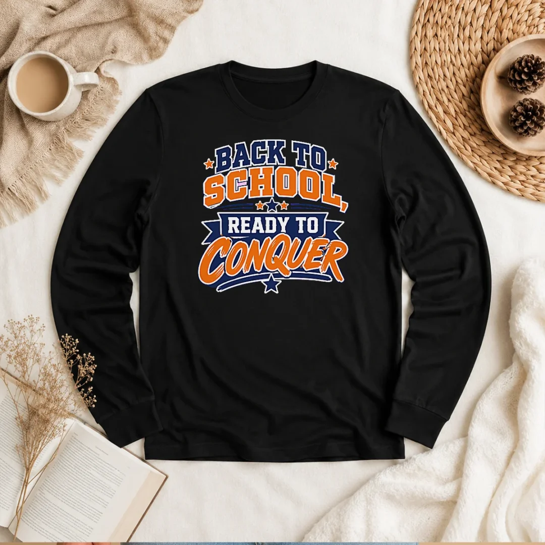 top-back-to-school-ready-to-conquer-vector-for-students-long-sleeve-shirt Top Back To School Ready To Conquer Vector For Students Long Sleeve Shirt