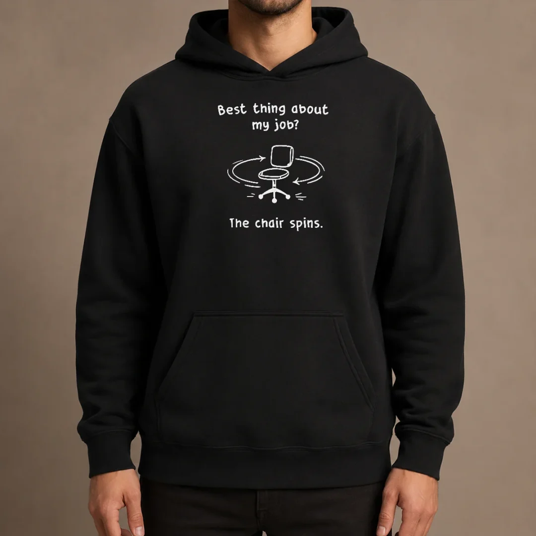 top-best-thing-about-my-job-the-chair-spins-hoodie Top Best Thing About My Job The Chair Spins Hoodie