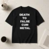 Top Death To False Cum Metal Metalhead Parody t shirt in black cotton with bold graphic print