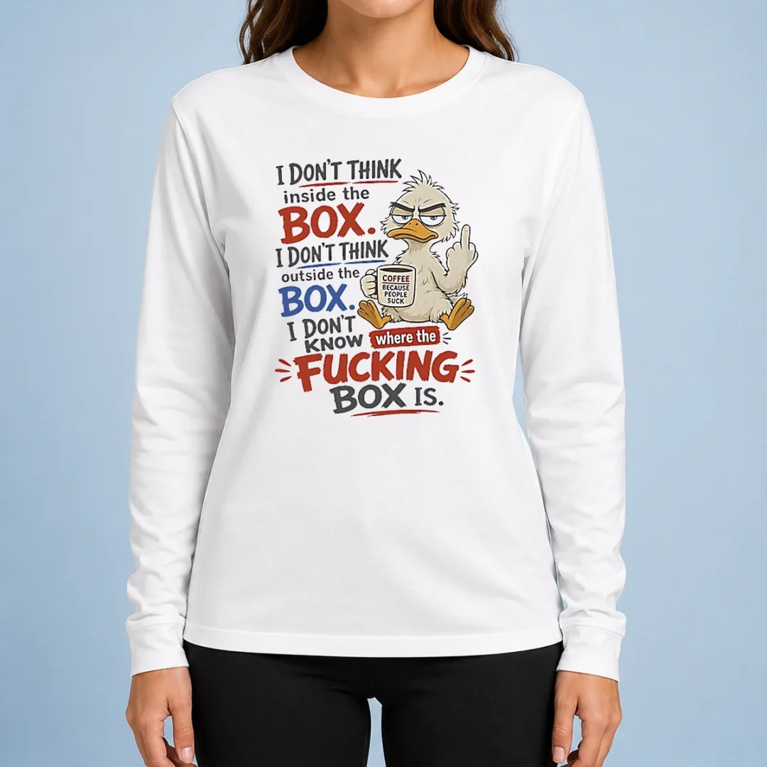 top-duck-i-don-t-think-inside-the-box-i-don-t-know-where-the-fcking-box-is-coffee-long-sleeve-shirt Top Duck I Don'T Think Inside The Box I Don'T Know Where The Fcking Box Is Coffee Long Sleeve Shirt