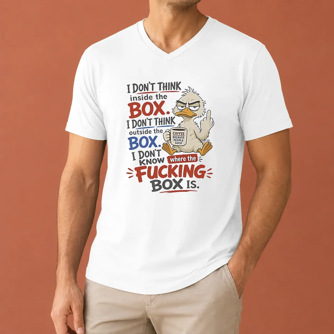 top-duck-i-don-t-think-inside-the-box-i-don-t-know-where-the-fcking-box-is-coffee-v-neck-shirt Top Duck I Don'T Think Inside The Box I Don'T Know Where The Fcking Box Is Coffee V-Neck Shirt