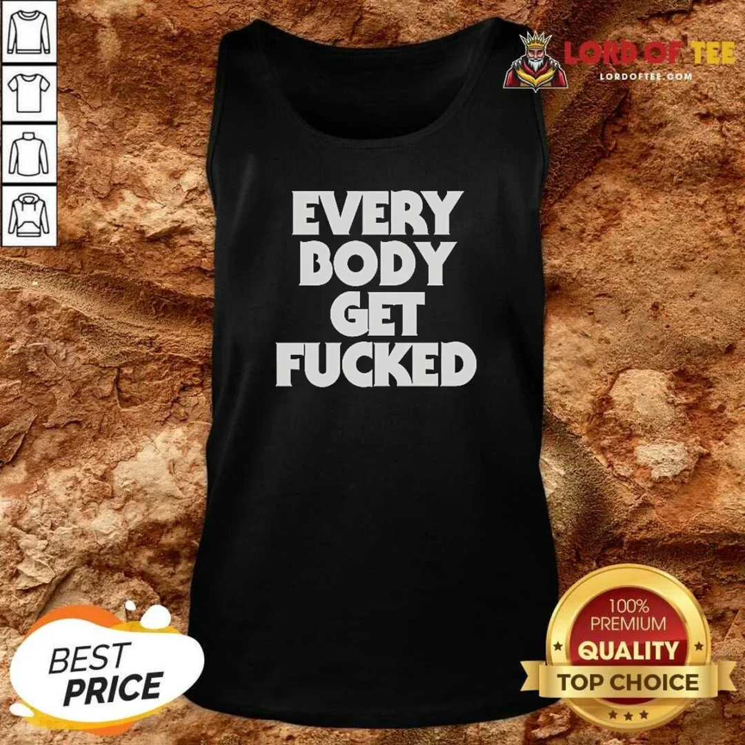 Top Everybody Get Fucked Tank Top tank top optimized Top Everybody Get Fucked Tank Top