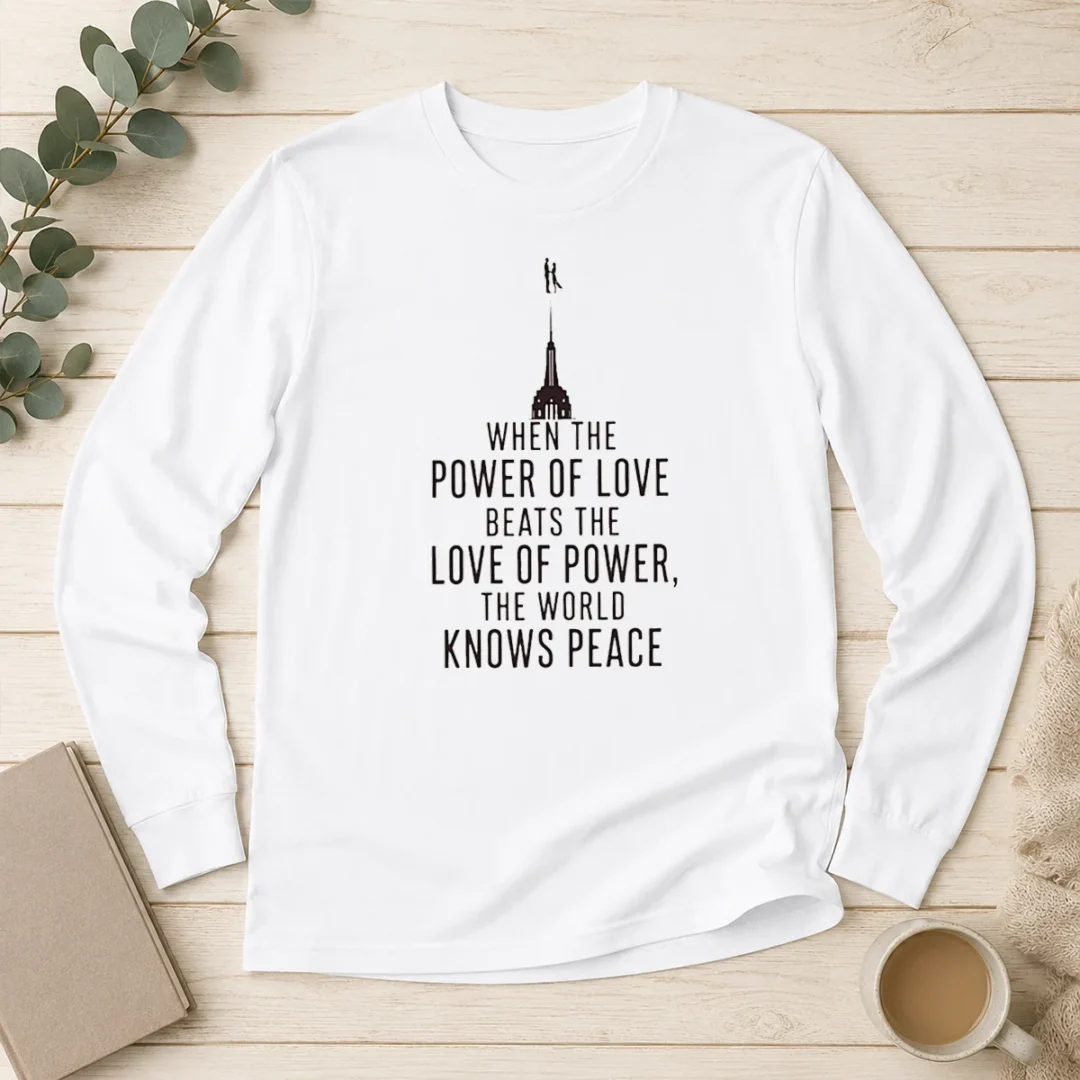 top-funny-when-the-power-of-love-beats-the-love-of-power-the-world-knows-peace-nyc-skyline-long-sleeve-shirt Top Funny When The Power Of Love Beats The Love Of Power The World Knows Peace NYC Skyline Long Sleeve Shirt