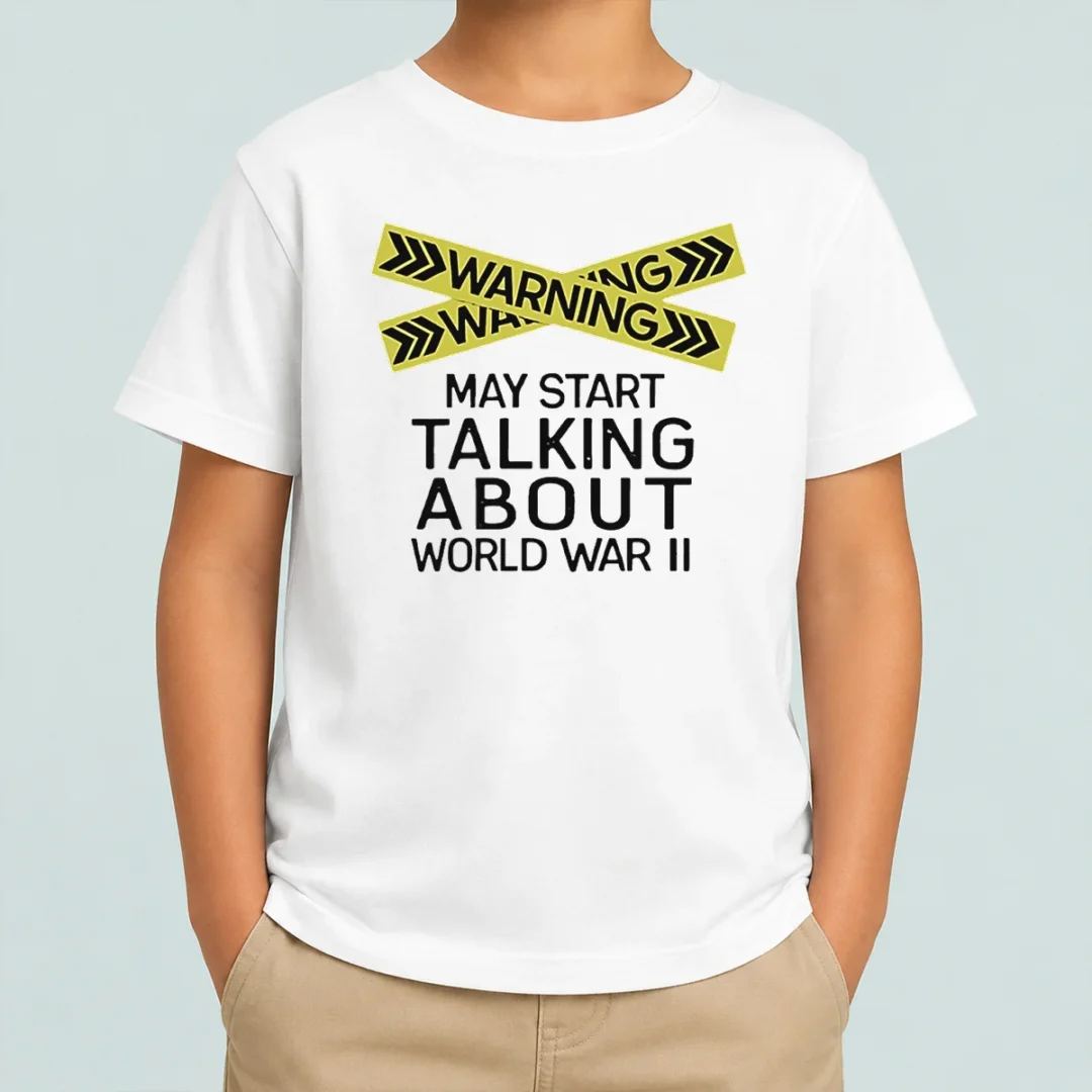 top-good-warning-may-start-talking-about-world-war-ii-kids-t-shirt Top Good Warning May Start Talking About World War II Kids T-Shirt