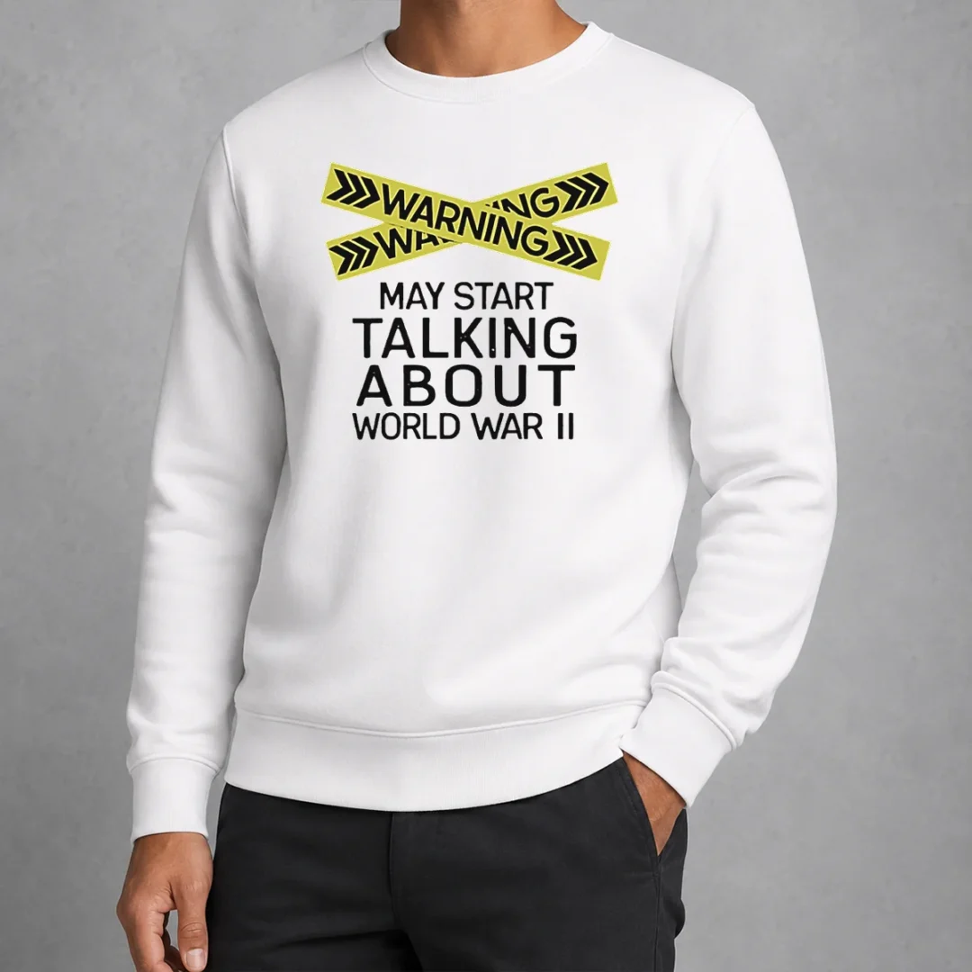 top-good-warning-may-start-talking-about-world-war-ii-sweater Top Good Warning May Start Talking About World War II Sweater