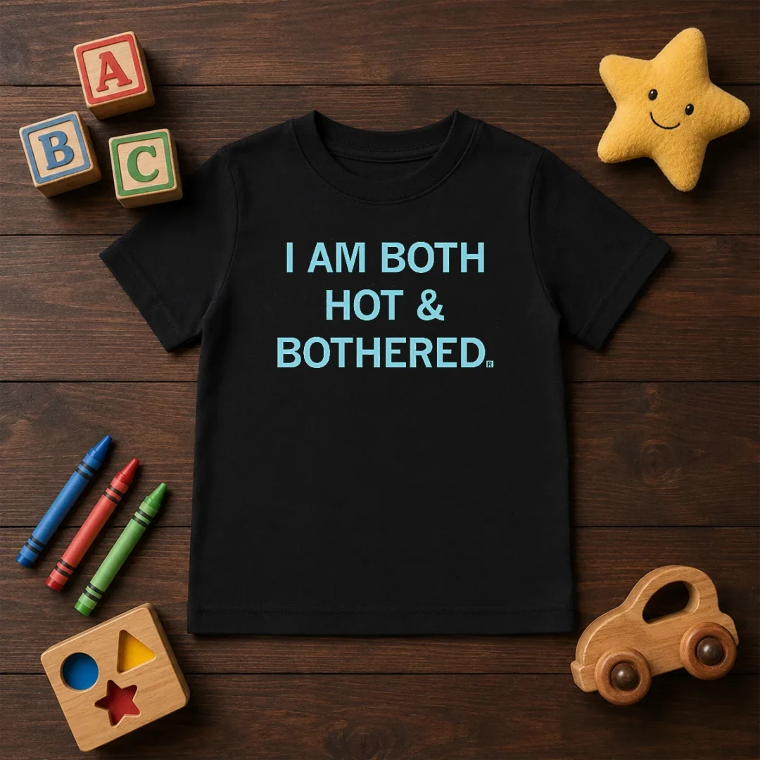 top-i-am-both-hot-and-bothered-kids-t-shirt Top I Am Both Hot And Bothered Kids T-Shirt