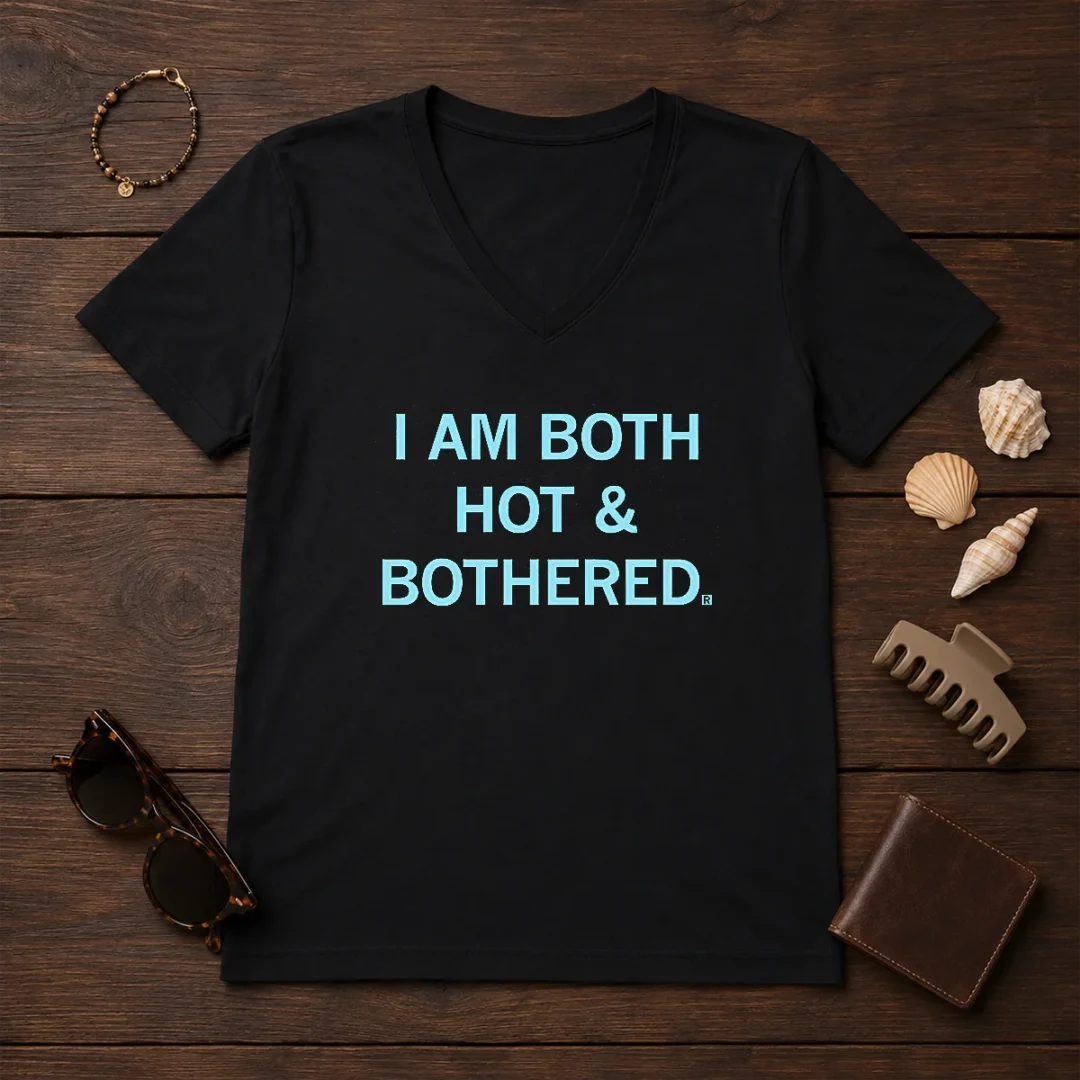 top-i-am-both-hot-and-bothered-v-neck Top I Am Both Hot And Bothered V Neck Shirt in soft fabric with short sleeves and fitted cut
