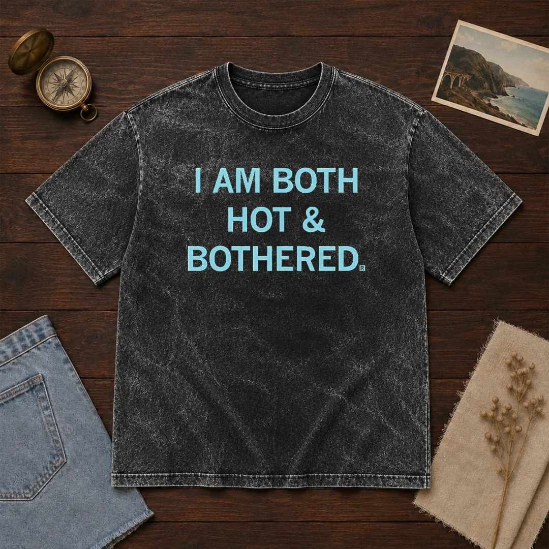 top-i-am-both-hot-and-bothered-washed-t-shirt Top I Am Both Hot And Bothered Washed T-Shirt