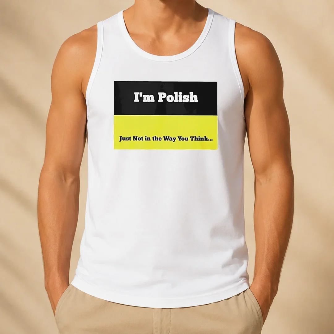 top-i-m-polish-just-not-in-the-way-you-think-tank-top Top I'M Polish Just Not In The Way You Think Tank Top