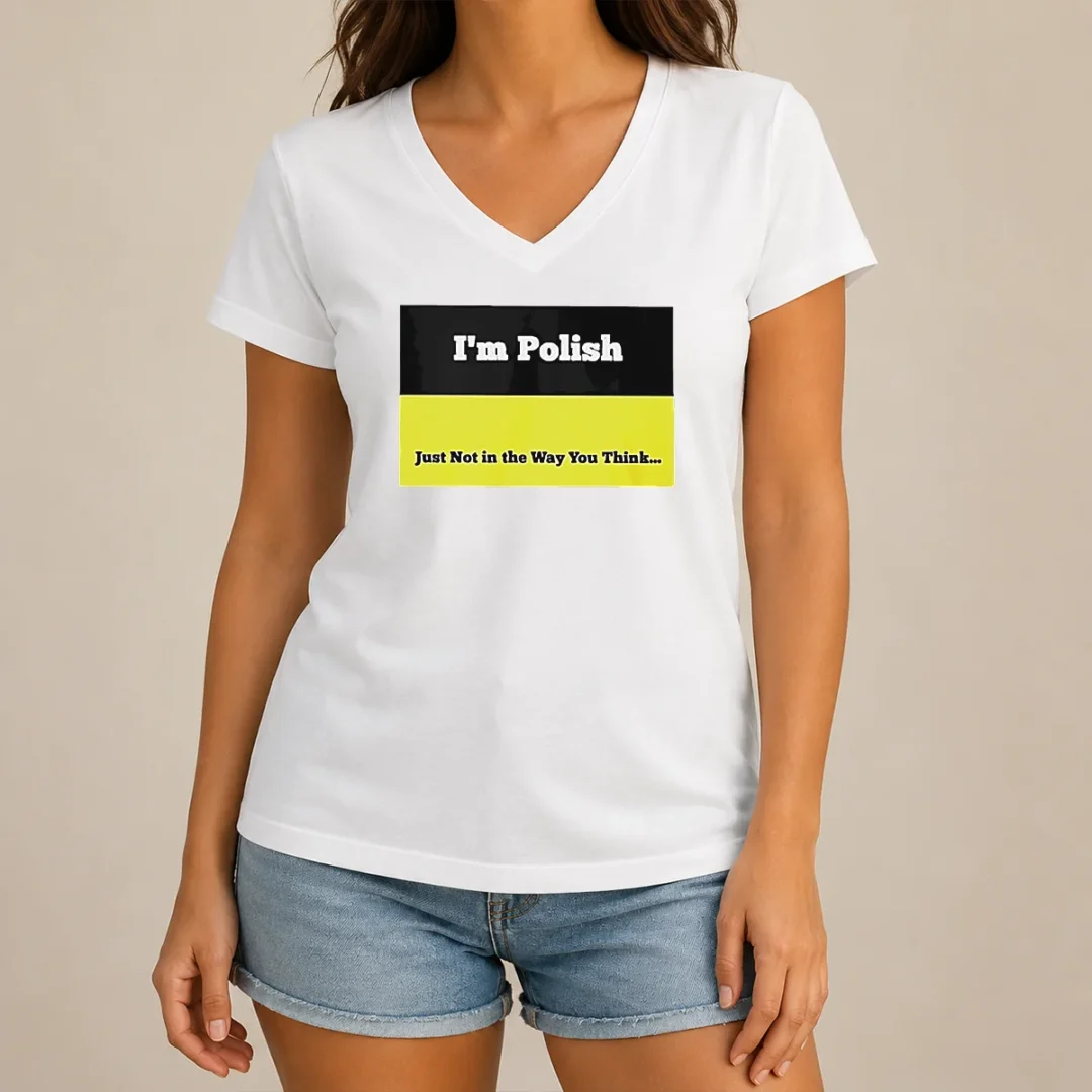 top-i-m-polish-just-not-in-the-way-you-think-v-neck-shirt Top I'M Polish Just Not In The Way You Think V-Neck Shirt