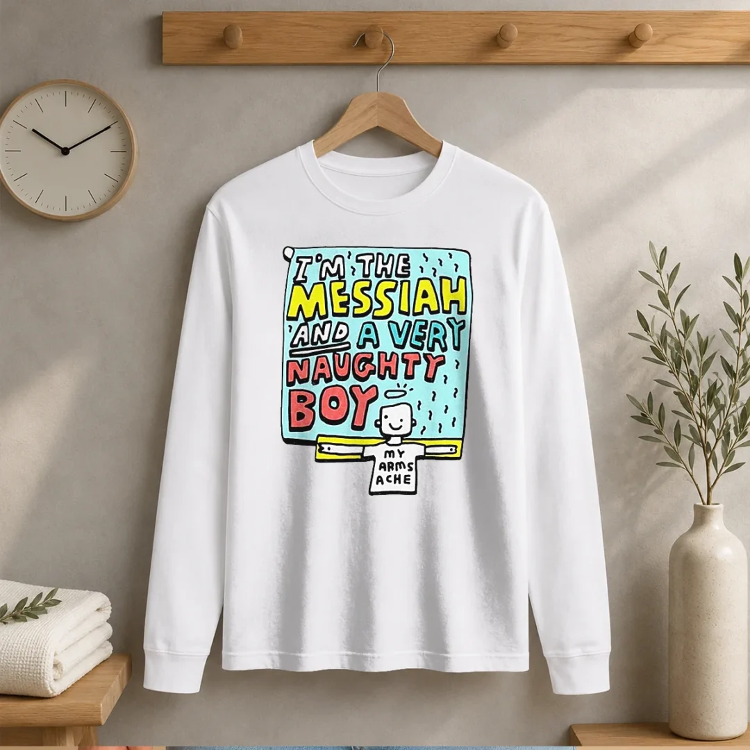 top-i-m-the-messiah-and-a-very-naughty-boy-long-sleeve-shirt Top I'M The Messiah And A Very Naughty Boy Long Sleeve Shirt