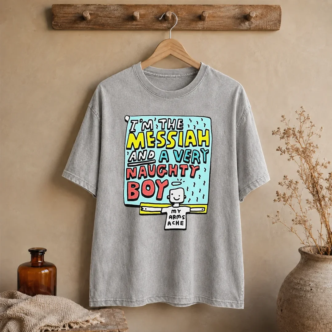 top-i-m-the-messiah-and-a-very-naughty-boy-washed-t-shirt Top I'M The Messiah And A Very Naughty Boy Washed T-Shirt