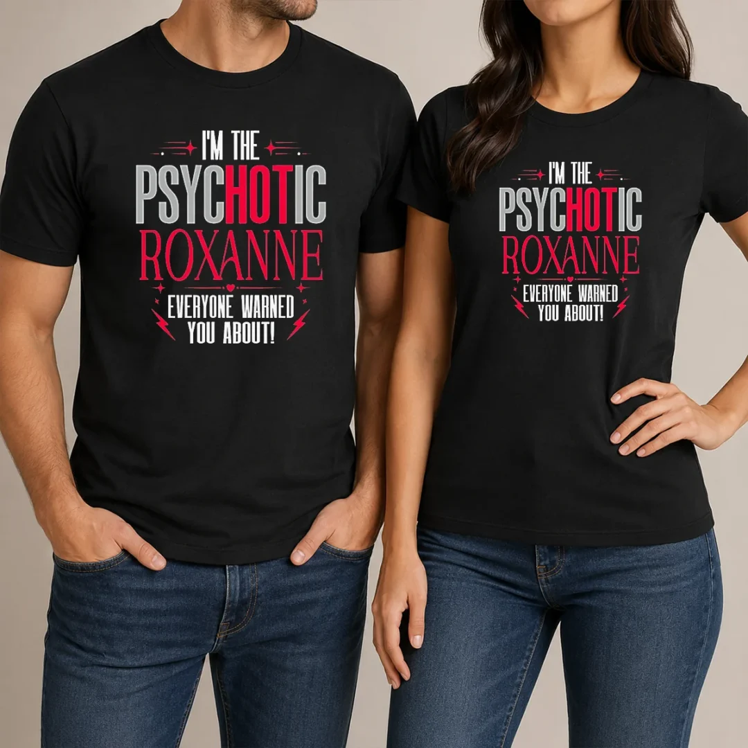 top-i-m-the-psychotic-roxanne-everyone-warned-you-about-t-shirt Top I'M The Psychotic Roxanne Everyone Warned You About