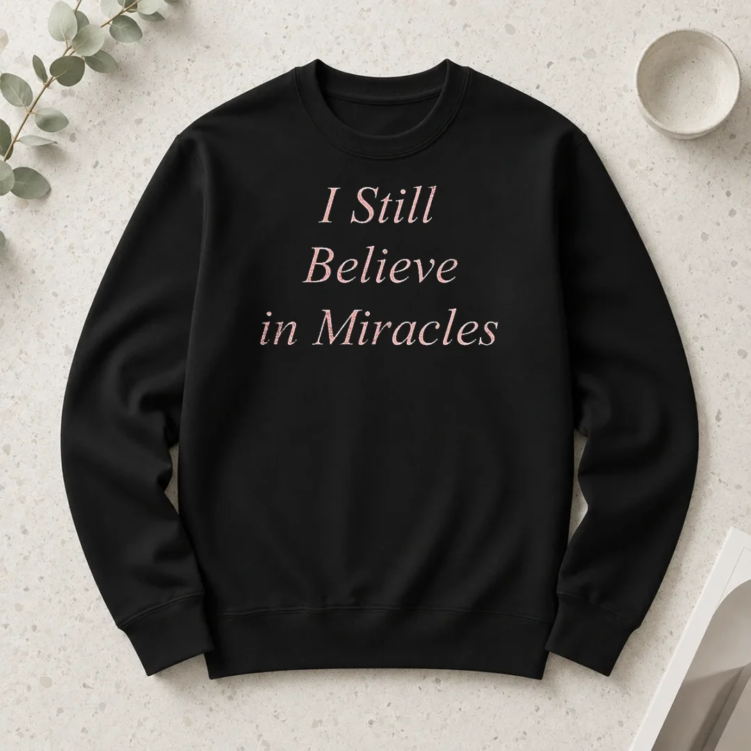 top-i-still-believe-in-miracles-long-sleeve-shirt Top I Still Believe In Miracles Long Sleeve Shirt
