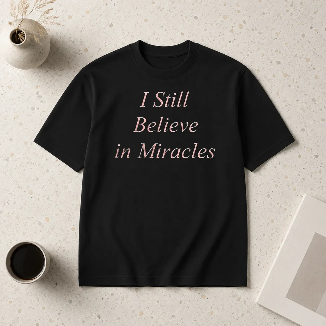 top-i-still-believe-in-miracles-t-shirt Top I Still Believe In Miracles