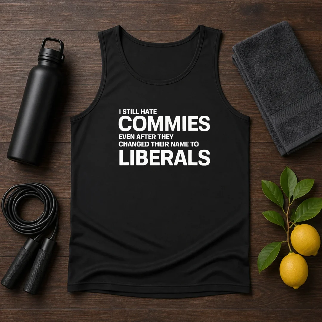 top-i-still-hate-commies-even-after-they-changed-their-name-to-liberals-tank-top Top I Still Hate Commies Even After They Changed Their Name To Liberals Tank Top in black, sleeveless casual wear