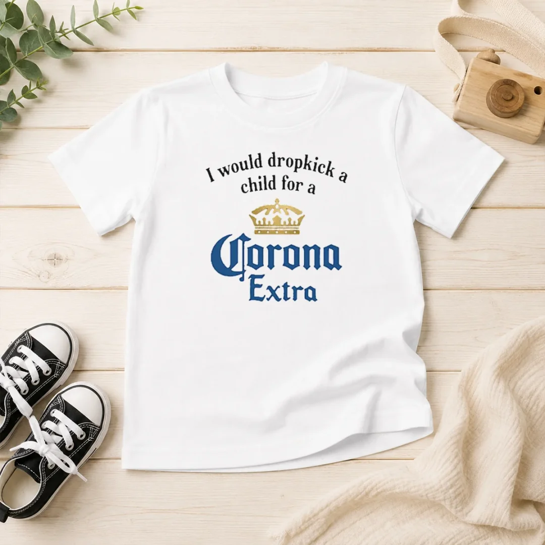 top-i-would-dropkick-a-child-for-a-corona-extra-kids-t-shirt Top I Would Dropkick A Child For A Corona Extra Kids T-Shirt