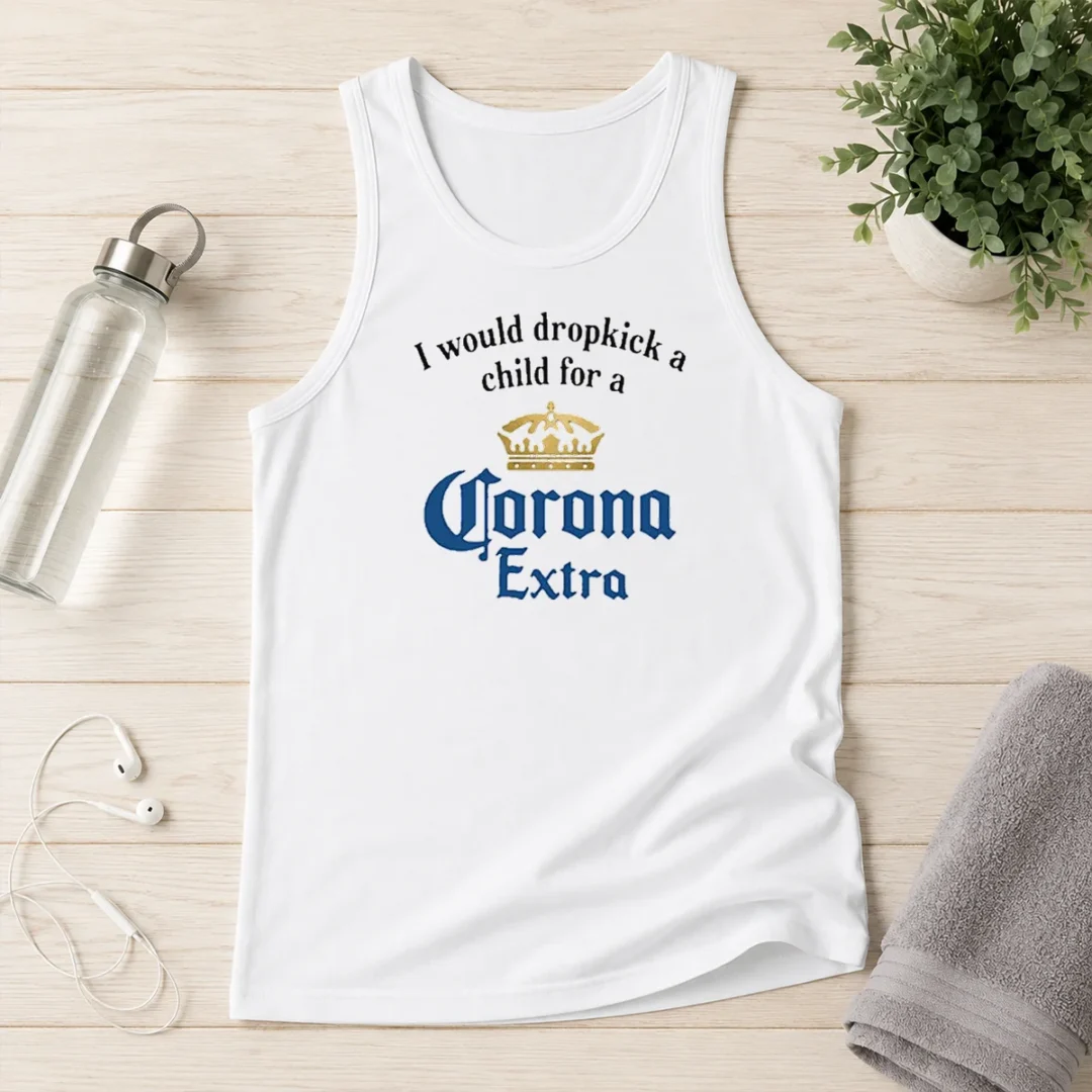 top-i-would-dropkick-a-child-for-a-corona-extra-tank-top Top I Would Dropkick A Child For A Corona Extra Tank Top