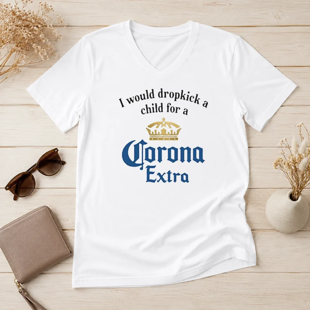top-i-would-dropkick-a-child-for-a-corona-extra-v-neck-shirt Top I Would Dropkick A Child For A Corona Extra V-Neck Shirt