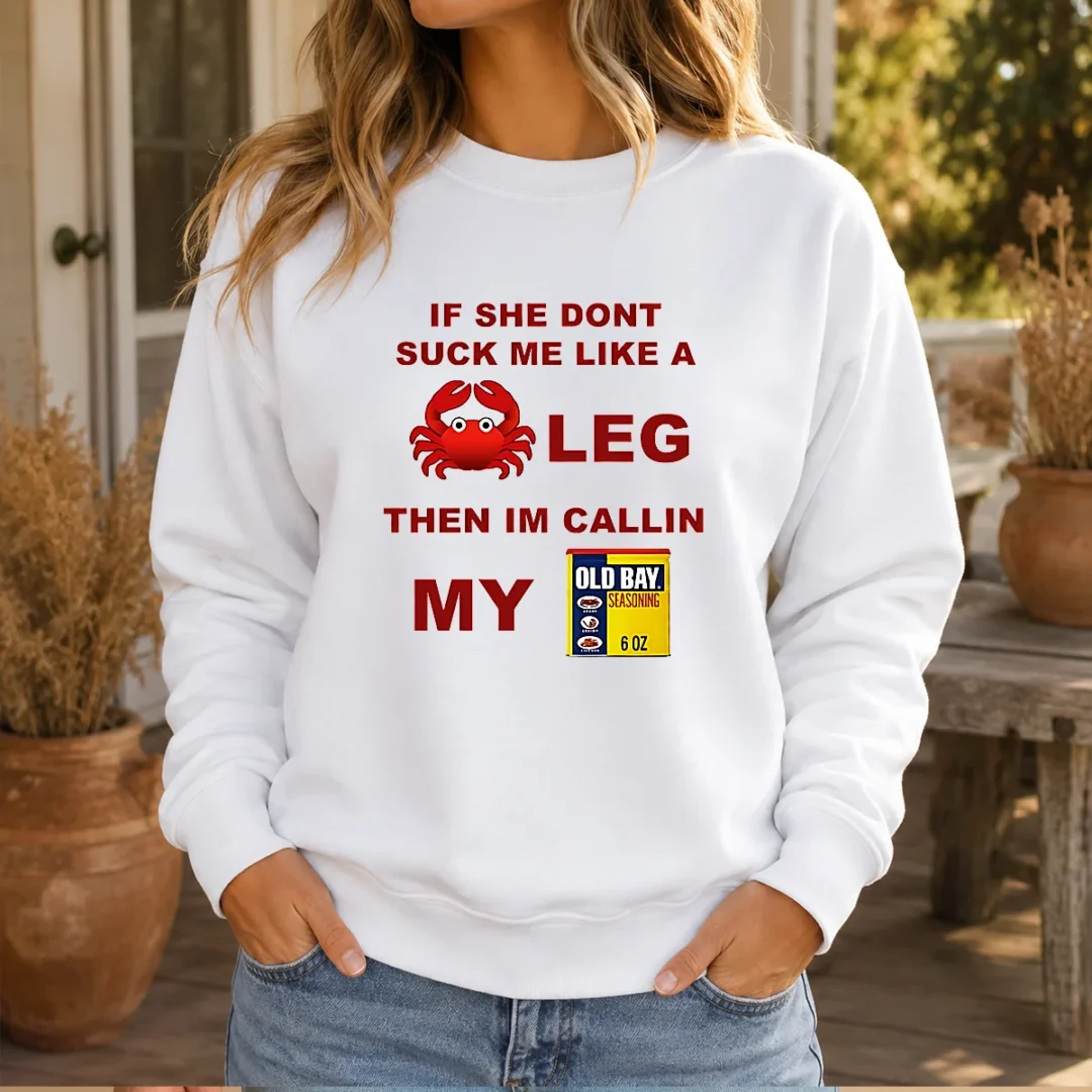 top-if-she-don-t-suck-me-like-a-crab-leg-then-i-m-calling-my-old-bay-seasoning-sweater Top If She Don'T Suck Me Like A Crab Leg Then I'M Calling My Old Bay Seasoning Sweater